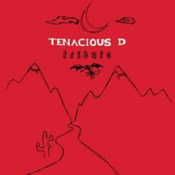 Tenacious D : Tribute
